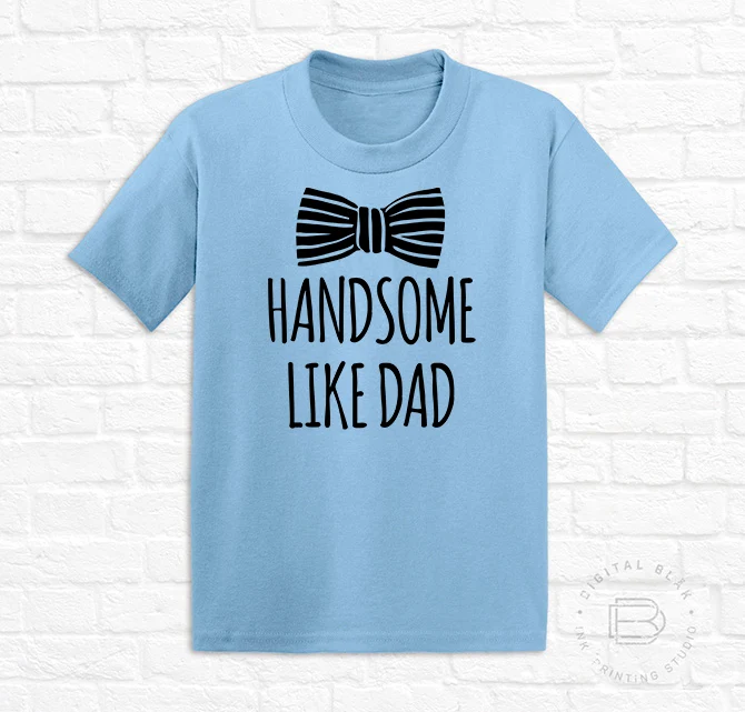 HANDSOME LIKE DAD