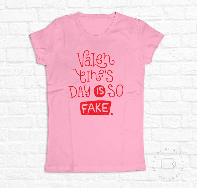 VALENTINE'S DAY IS SO FAKE