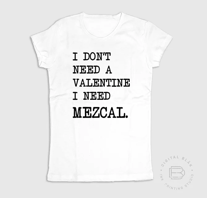 I DON'T NEED A VALENTINE...
