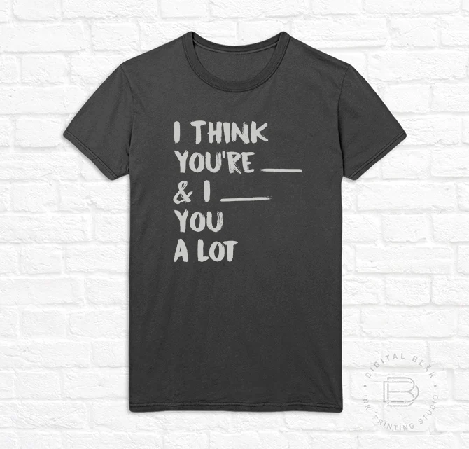 I THINK YOU'RE...