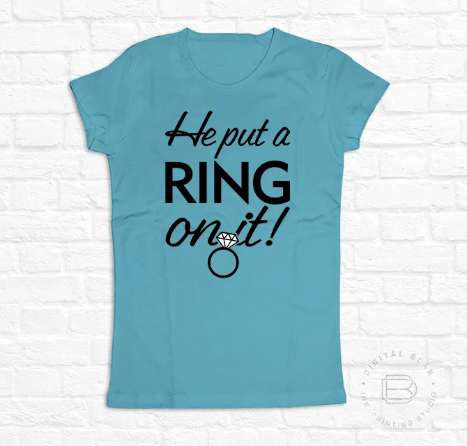 HE PUT A RING ON IT!
