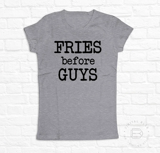 FRIES BEFORE GUYS