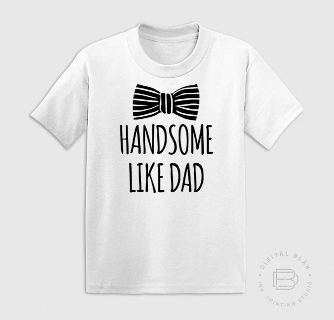 HANDSOME LIKE DAD
