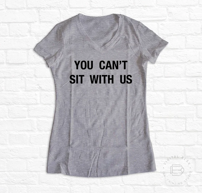 YOU CAN'T SIT WITH US