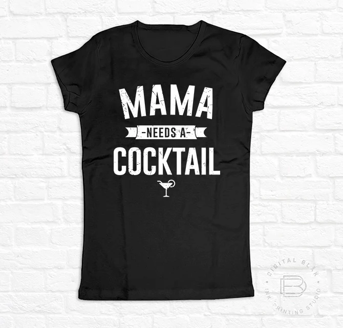 MAMA NEEDS COCKTAIL